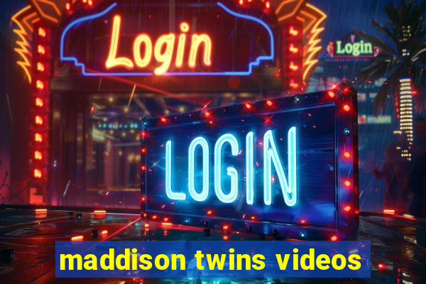 maddison twins videos